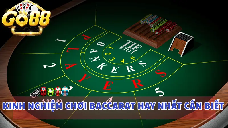 Kinh nghiệm chơi Baccarat hay nhất cần biết