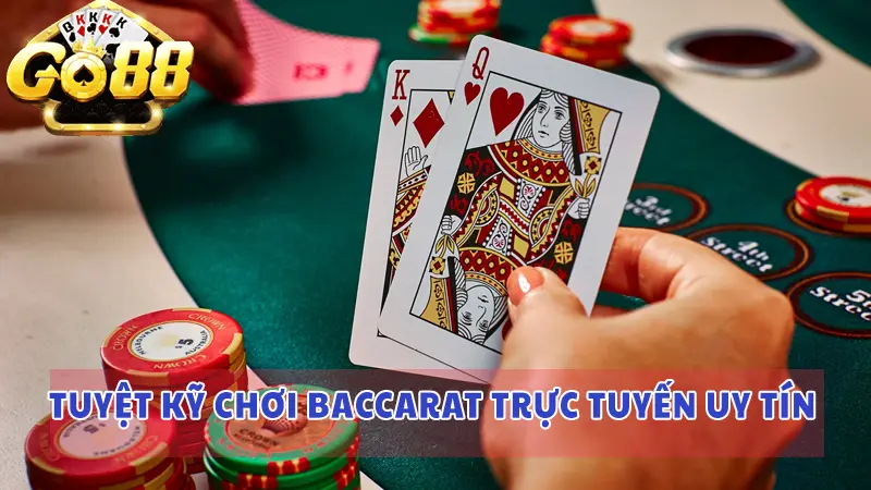 Tuyệt kỹ chơi Baccarat trực tuyến uy tín không bao giờ thua